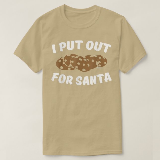 I Put Out For Santa  T-Shirt (Design Front)