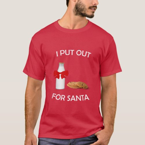 I Put Out For Santa T_shirt Funny Christmas Shirt