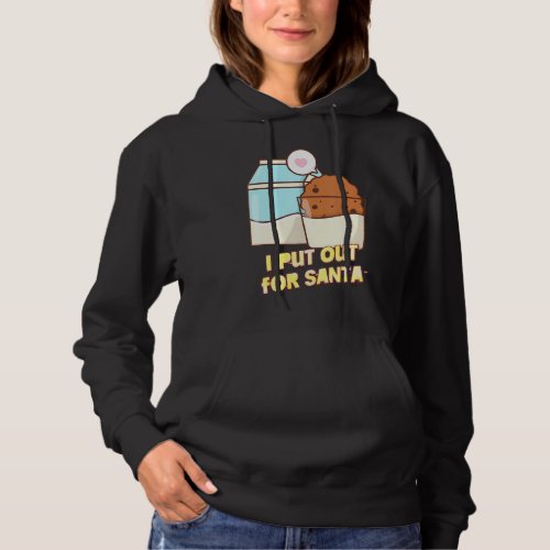 I Put Out For Santa Xmas Cookie  Humor Quotes Hoodie