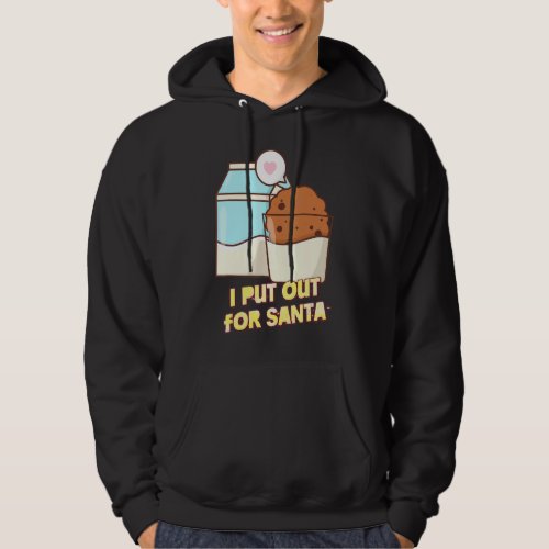 I Put Out For Santa Xmas Cookie  Humor Quotes Hoodie