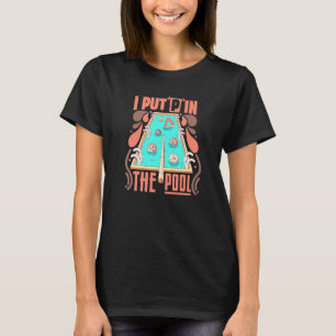 I Put P In The Pool Swim Team Survivor And Fly Sw T-Shirt
