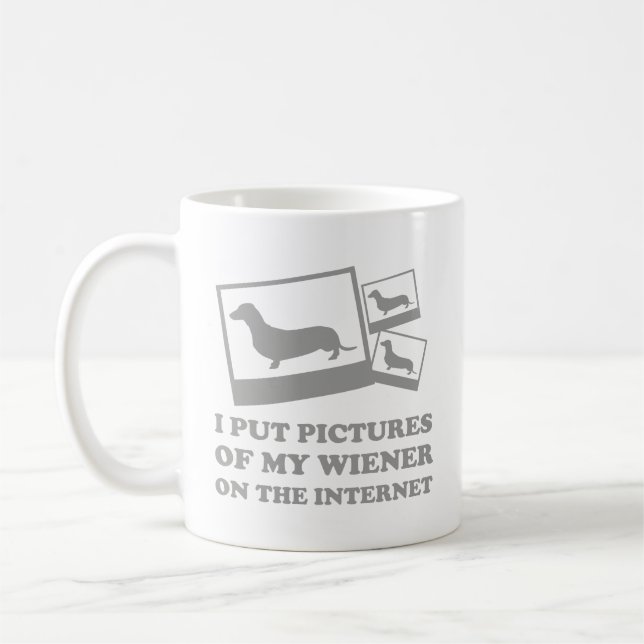 I Put Pictures Of My Wiener On The Internet Coffee Mug (Left)