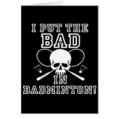 I Put the Bad in Badminton (Front)