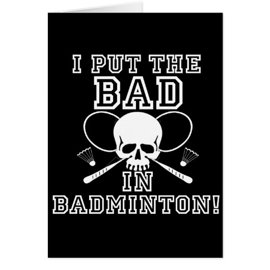 I Put the Bad in Badminton Cards (Front)