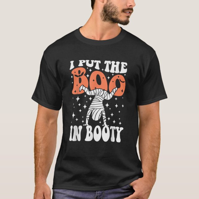 I Put The Boo In Booty Funny Halloween Funny Mummy T-Shirt (Front)