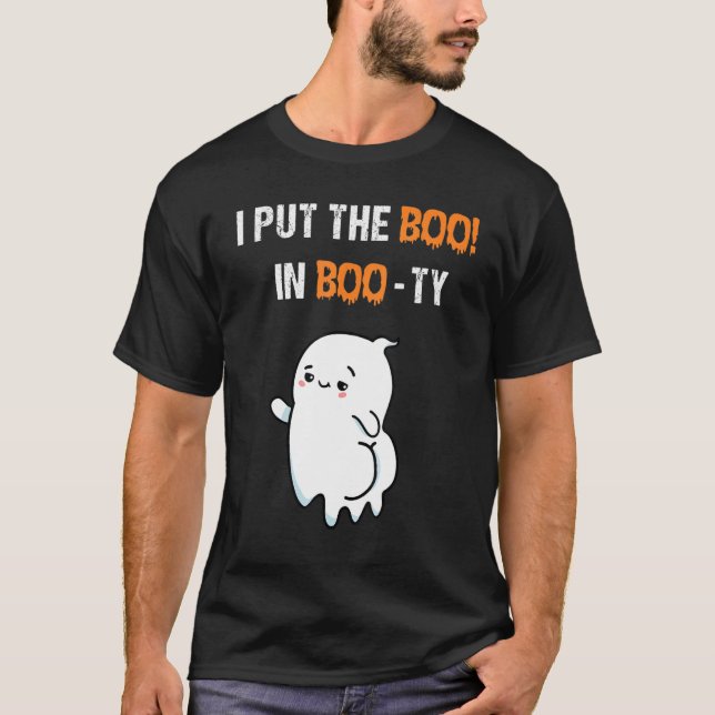 I Put The Boo In Booty Funny Halloween Ghost T-Shirt (Front)