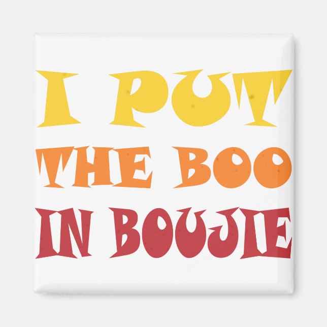 I Put The Boo in Bougie Magnet (Front)