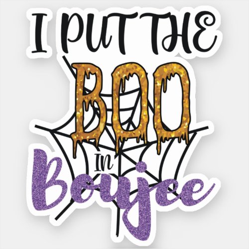 I Put The Boo in Boujee Sticker