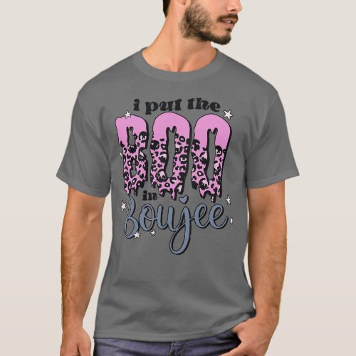 I Put The Boo in Boujee T_Shirt