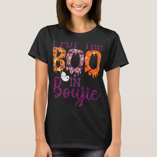 I Put The Boo in Boujie Funny Halloween T_Shirt