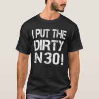 I Put The Dirty In Thirty 30th Birthday Retro