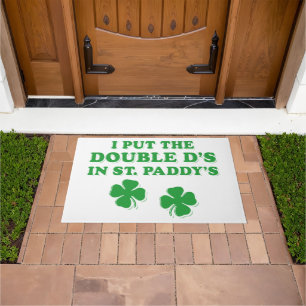 I Put The Double D's In St. Paddy's Day Funny Doormat