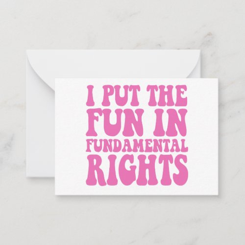 I Put The Fun in Fundamental Rights Funny Gift  Note Card