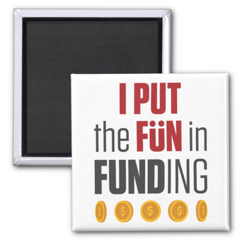 I Put the Fun in Funding Mortgage Broker Banker Magnet