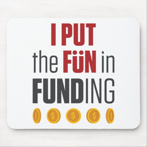 I Put the Fun in Funding Mortgage Broker Banker Mouse Pad