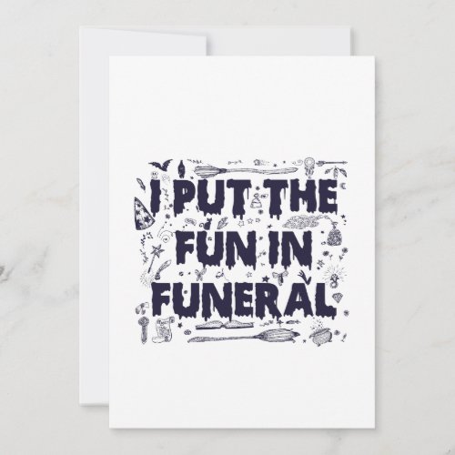 I Put The Fun in Funeral Funny Spooky Halloween Wi Invitation