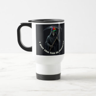 I Put the Fun in Funeral Travel Mug