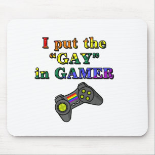 I put the GAY in Gamer Mouse Pad