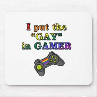 I put the GAY in Gamer Mouse Pad