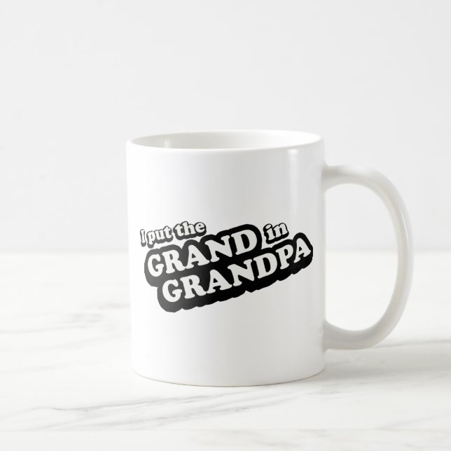 I Put The Grand In Grandpa Coffee Mug (Right)