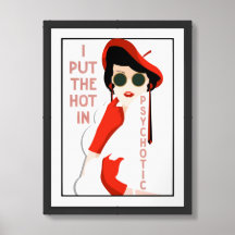 I Put The Hot In Psychotic Poster Art