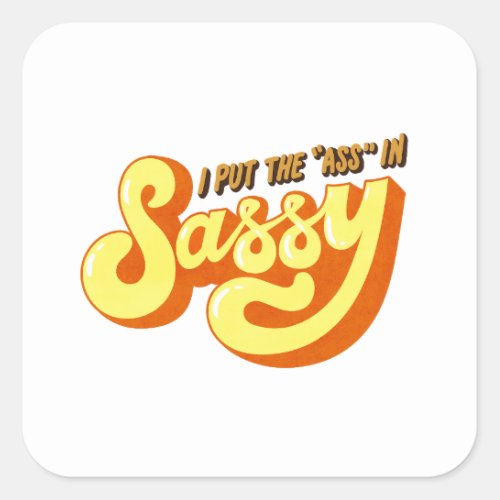 I Put The ___ In Sassy Sticker