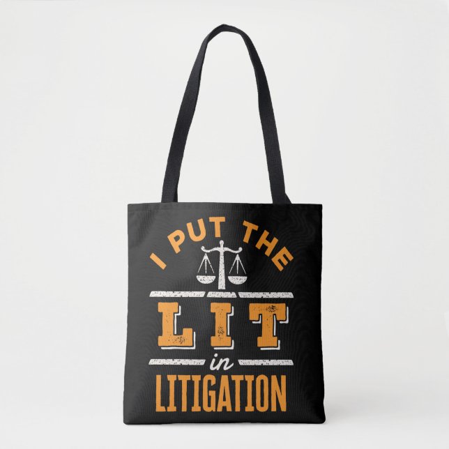 I Put the Lit in Litigation Funny Lawyer Litigator Tote Bag (Front)