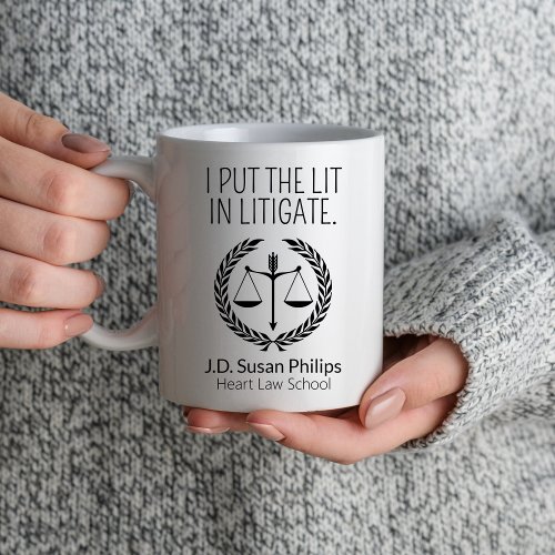 I Put The Lit In Litigation Law Lawyer Graduation Mug