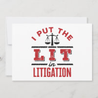 I Put the Lit in Litigation Lawyer Litigator Trial
