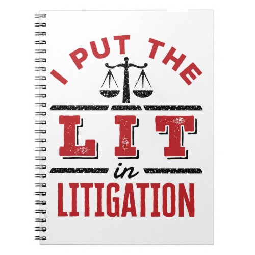 I Put the Lit in Litigation Lawyer Litigator Trial Notebook