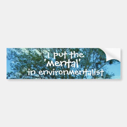 I Put the mental in Environmentalist Sticker