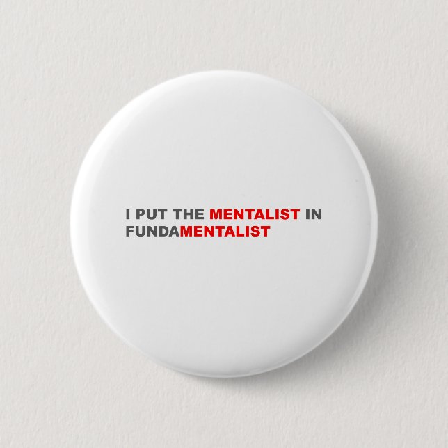I Put The Mentalist In Fundamentalist Pinback Button (Front)