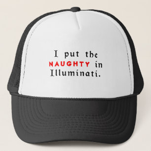 I Put The Naughty In Illuminati Trucker Hat