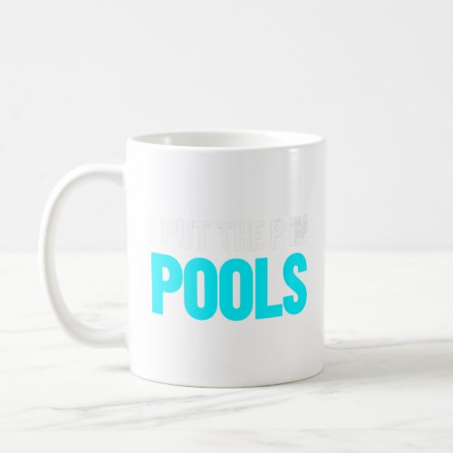 I Put The P In Pools Swimming Humor I Pee In Pools Coffee Mug