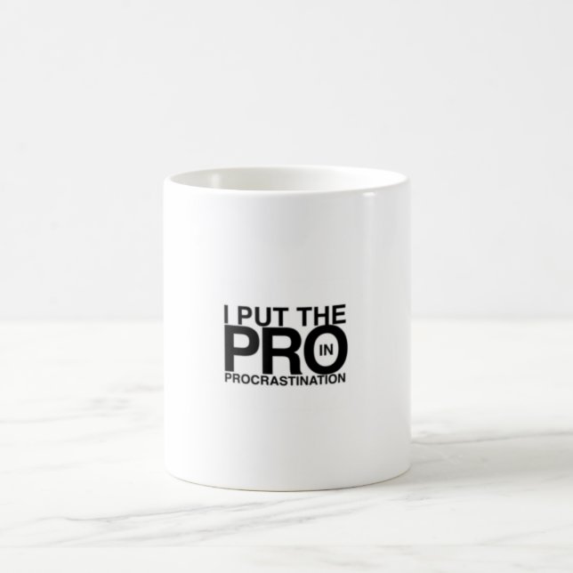 I Put The Pro In Procrastination Coffee Mug (Center)