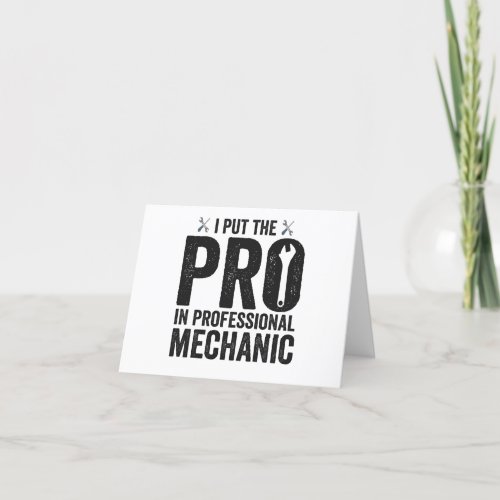 I Put the Pro in Professional Mechanic Funny Gift Thank You Card