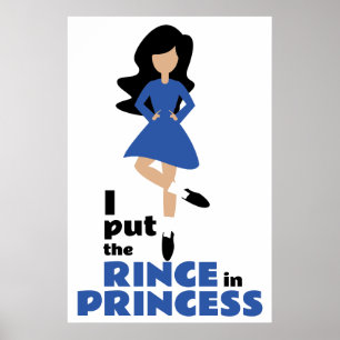 I Put the Rince in Princess Black Hair Irish Dance Poster