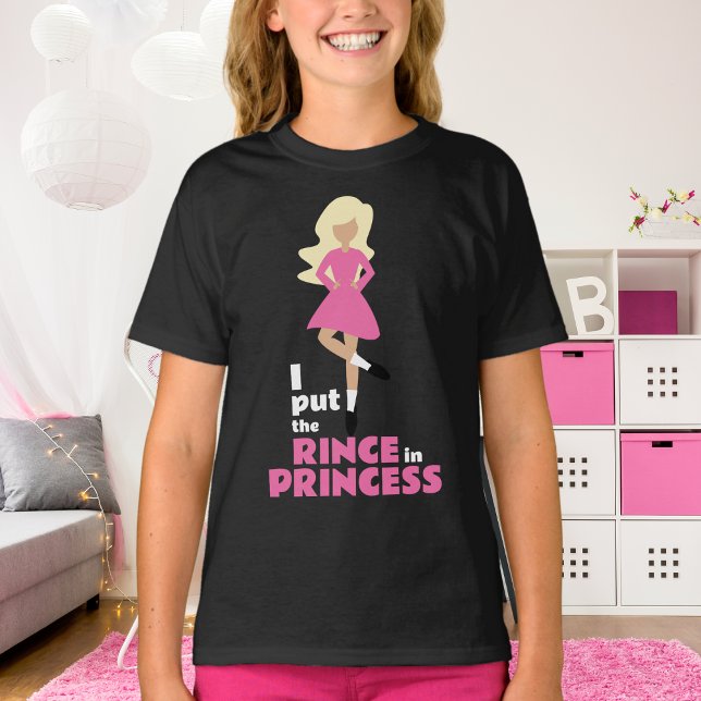 I Put the Rince in Princess Blond Hair Irish Dance T-Shirt (Creator Uploaded)