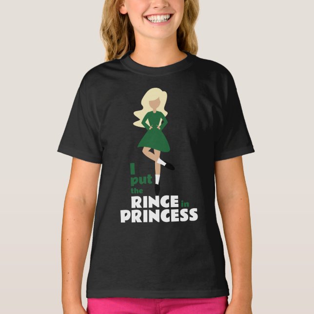 I Put the Rince in Princess Blond Hair Irish T-Shirt (Front)