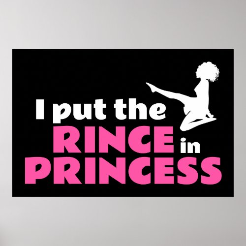 I Put the Rince in Princess Irish Dance Poster