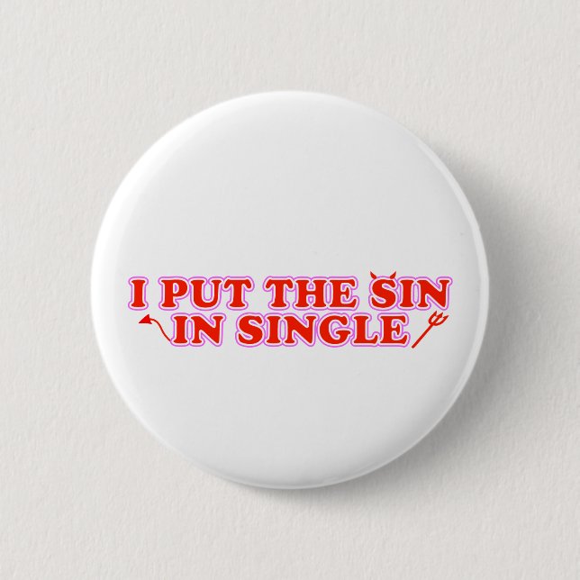 I Put The Sin In Single Button (Front)