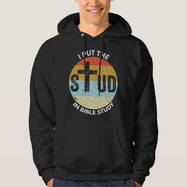 I Put The Stud In Bible Study Funny Bible Study Ch Hoodie (Front)