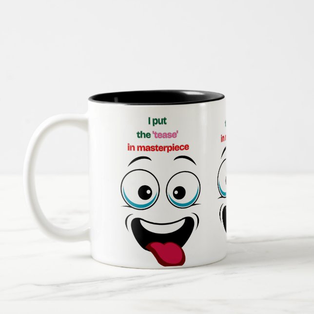 I Put the ‘Tease’ in Masterpiece Funny Cartoon Mug (Left)