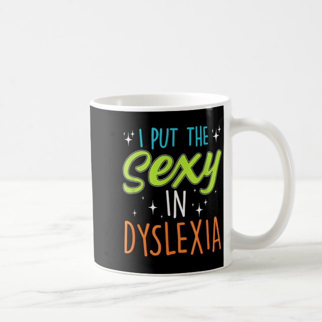 I Put The Y In Dyslexia Funny Dyslexia Pride  Coffee Mug (Right)