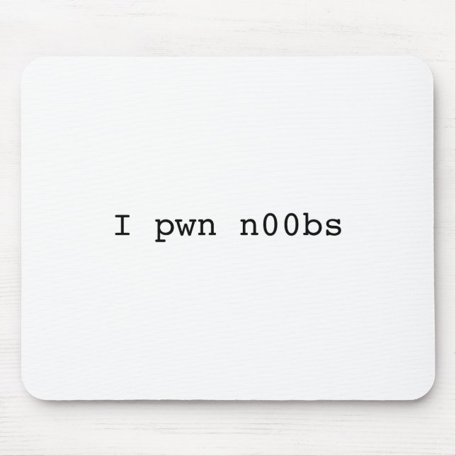 I pwn n00bs Mousepad (Front)