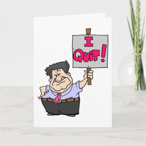I Quit _ Career Ender Greeting Card_Humor  Prank Card