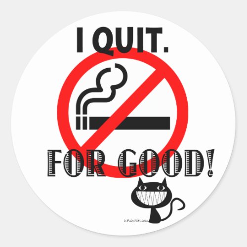 I Quit Classic Round Sticker