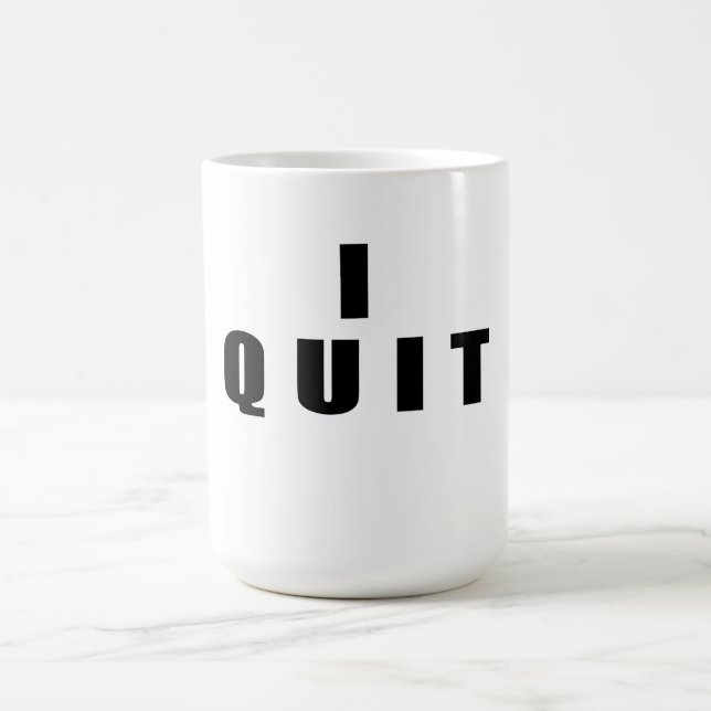 I Quit Mug (Center)