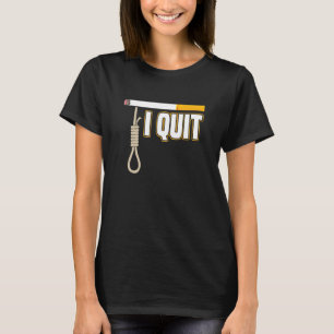 I Quit Smoking Save Lives From Smoking Quitter T-Shirt