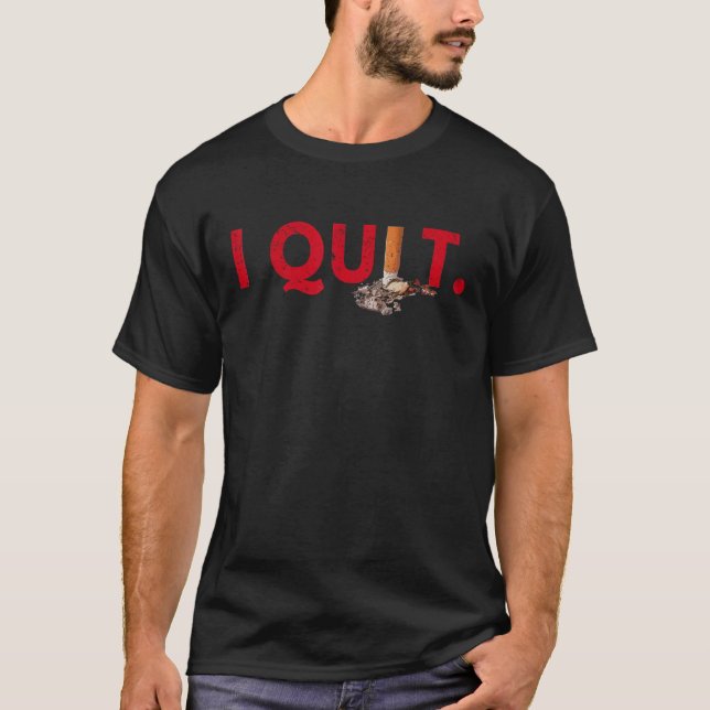 I Quit smoking - Stop Smoking - Nonsmoker - Smokeo T-Shirt (Front)